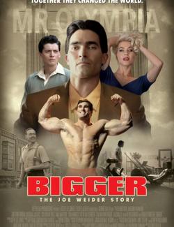   / Bigger (2018) HD 720 (RU, ENG)