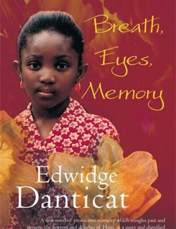 , ,  / Breath, Eyes, Memory (Danticat, 1994)    