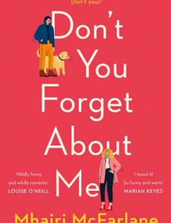 Don't You Forget About Me /     (by Mhairi McFarlane, 2018) -   