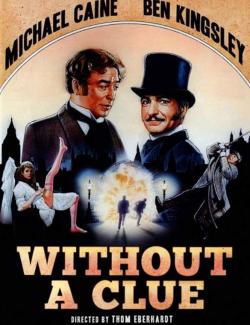    / Without A Clue (1988) HD 720 (RU, ENG)