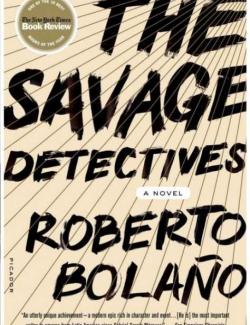   / The Savage Detectives (Bolano, 2007)    