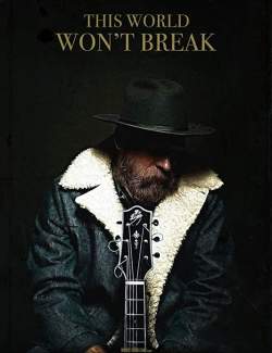     / This World Won't Break (2019) HD 720 (RU, ENG)