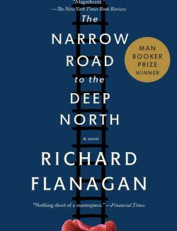      / The Narrow Road to the Deep North (Flanagan, 2013)    