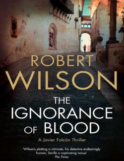   / The Ignorance of Blood (Wilson, 2009)    