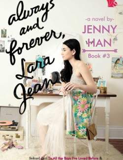  ,   / Always and Forever, Lara Jean (Han, 2017)    