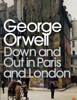       / Down and Out in Paris and London (Orwell, 1933)    