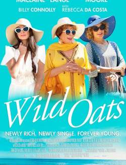    / Wild Oats (2016) HD 720 (RU, ENG)