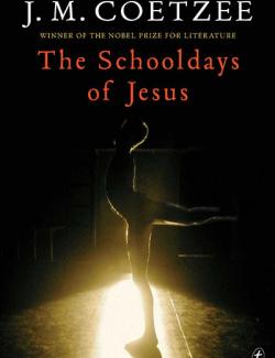    / The Schooldays of Jesus (Coetzee, 2016)    