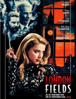   / London Fields (2018) HD 720 (RU, ENG)