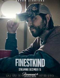   / Finestkind (2023) HD 720 (RU, ENG)