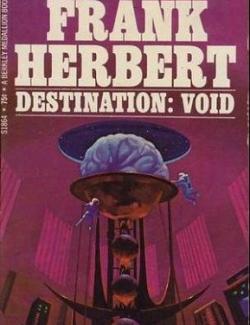 Destination: Void /   ? (by Frank Herbert, 2014) -   