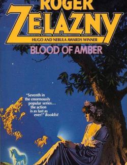   / Blood of Amber (Zelazny, 1986)    