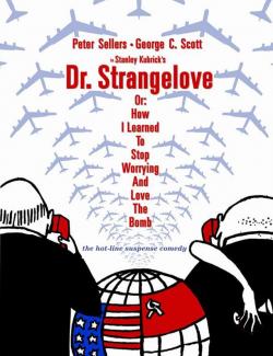  ,           / Dr. Strangelove or: How I Learned to Stop Worrying and Love the Bomb (1963) HD 720 (RU, ENG)