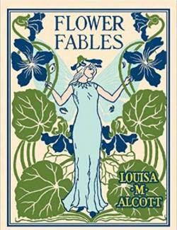   / Flower Fables (Alcott, 1854)